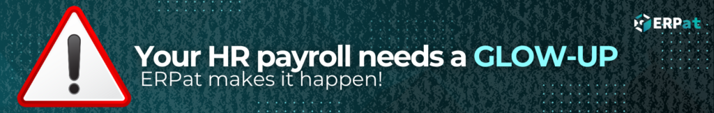 Call-to-action banner stating: 'Your HR payroll needs a GLOW-UP. ERPat makes it happen!' The design features bold typography, a modern color scheme, and a dynamic background, emphasizing HR and payroll transformation with ERPat.